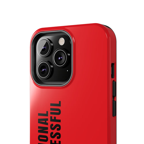 CAUTION: BE DELUSIONAL PHONE CASE - RED