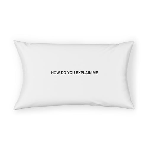 HOW DO YOU EXPLAIN ME PILLOW SHAM - BLACK