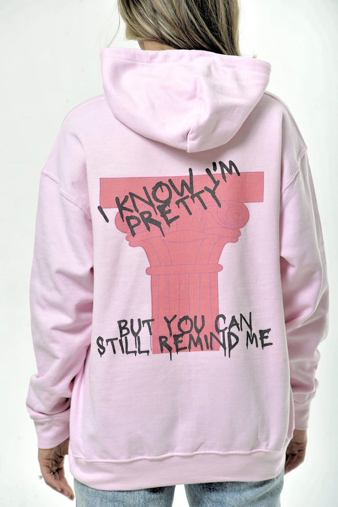 I KNOW I'M PRETTY HOODIE